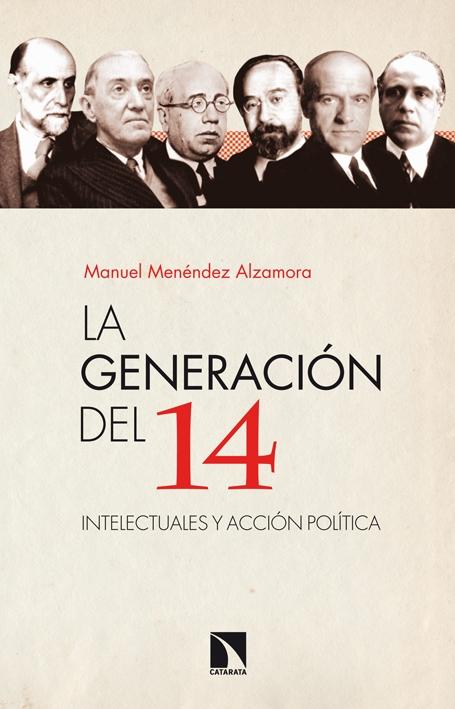La Generación del 14 "Intelectuales y Acción Política"