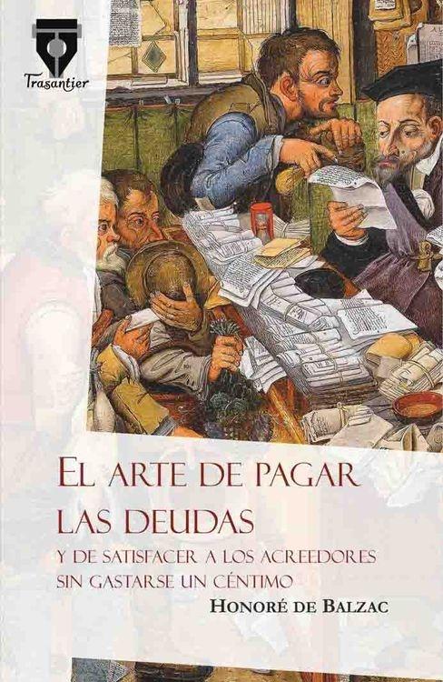 El Arte de Pagar las Deudas "Y de Satisfacer a los Acreedores sin Gastar un Céntimo"