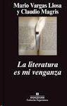 La Literatura Es mi Venganza "Mario Vargas Llosa y Claudio Magris". 