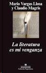 La Literatura Es mi Venganza "Mario Vargas Llosa y Claudio Magris". La Literatura Es mi Venganza "Mario Vargas Llosa y Claudio Magris".
