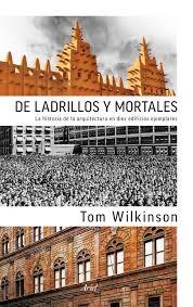 De Ladrillos y Mortales "La Historia de la Arquitectura en Diez Edificios Ejemplares"