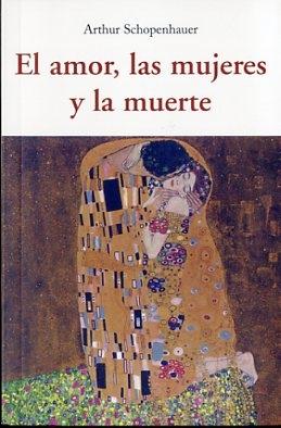 El Amor, las Mujeres y la Muerte. El Amor, las Mujeres y la Muerte.