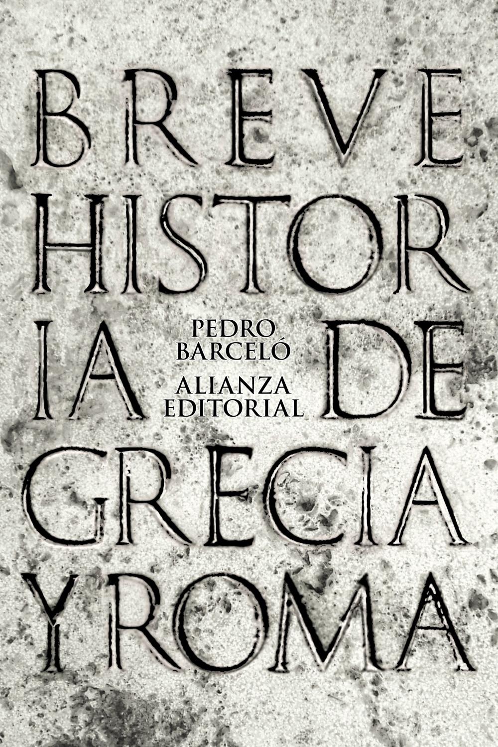 Breve Historia de Grecia y Roma. 