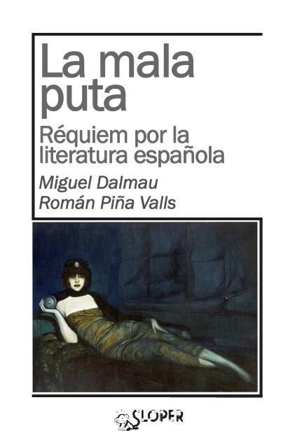 La Mala Puta "Réquiem por la Literatura Española"