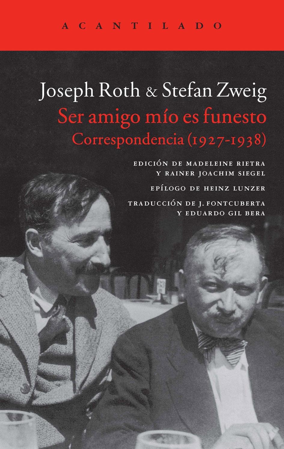 Ser Amigo mío Es Funesto "Correspondencia 1927-1938 Roth & Zweig". Ser Amigo mío Es Funesto "Correspondencia 1927-1938 Roth & Zweig".