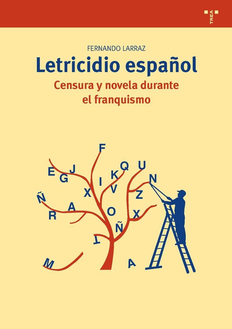 Letricidio "Censura y Novela Durante el Franquismo". 
