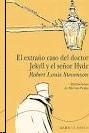 El extraño caso del doctor Jekyll y el señor Hyde. El extraño caso del doctor Jekyll y el señor Hyde.