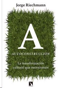 Autoconstrucción "La Transformación Cultural que Necesitamos". Autoconstrucción "La Transformación Cultural que Necesitamos".