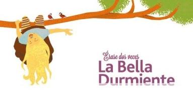 Érase Dos Veces la Bella Durmiente. Érase Dos Veces la Bella Durmiente.