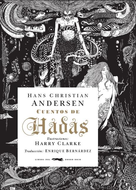 Cuentos de Hadas "De Hans Christian Andersen con Ilustraciones de Harry Clarke"