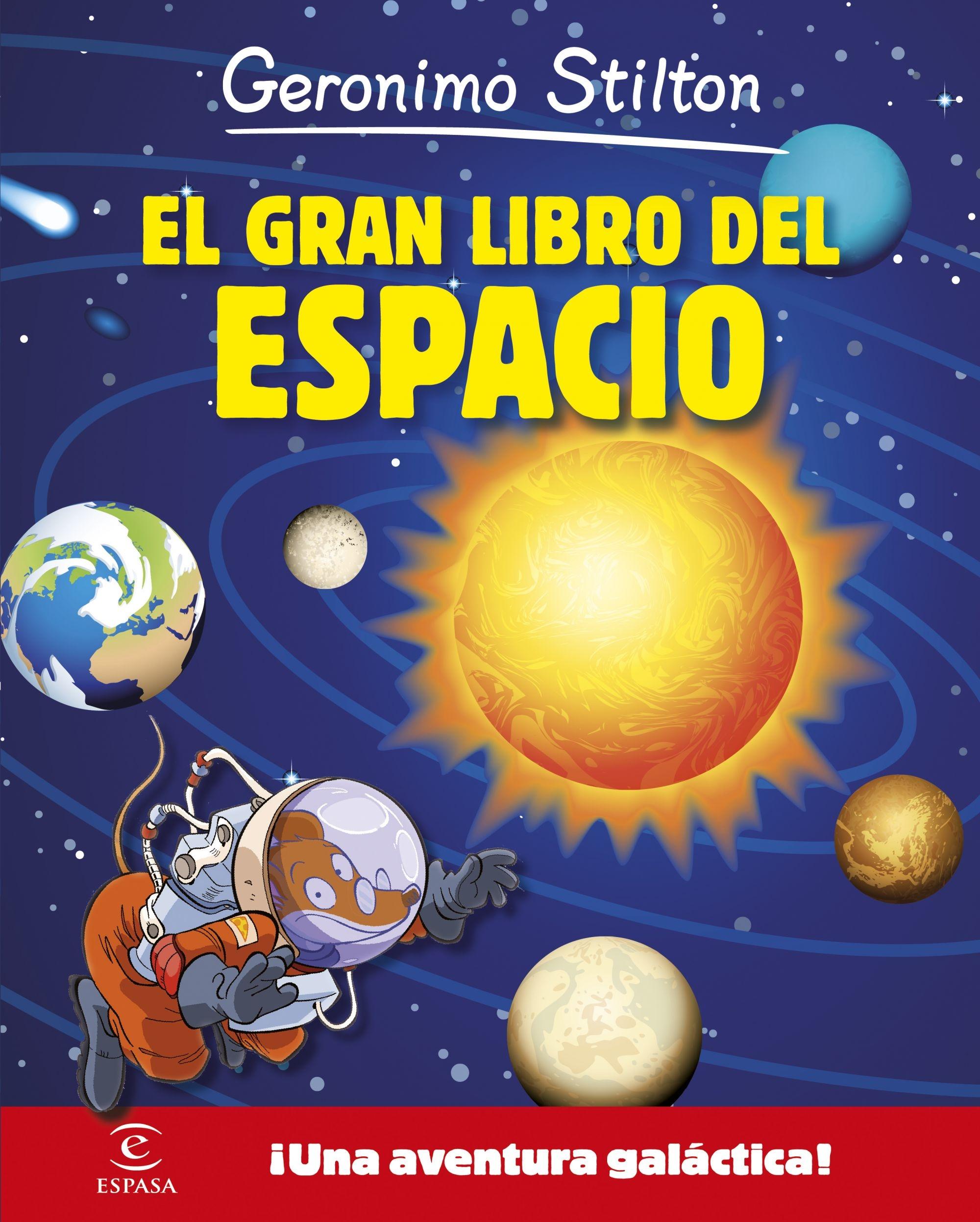 Geronimo Stilton. el Gran Libro del Espacio "¡Una Aventura Galáctica!". 