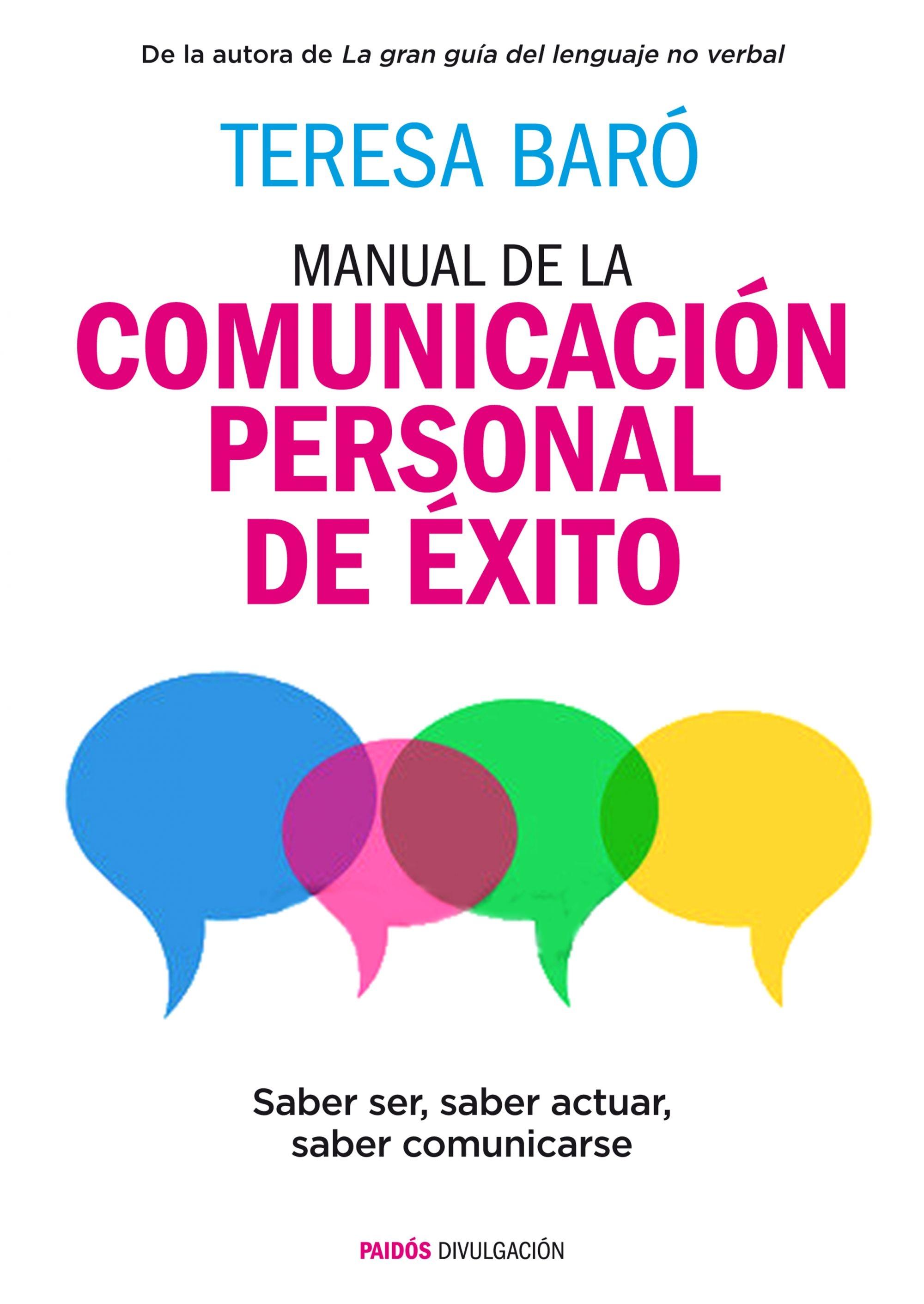Manual de la comunicación personal de éxito "Saber ser, saber actuar, saber comunicarse"