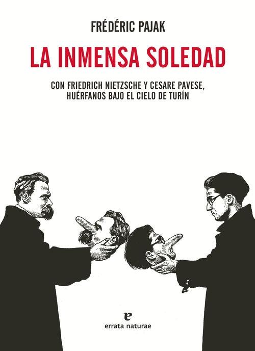 La inmensa soledad "Con Friedrich Nietzsche y Cesare Pavese"