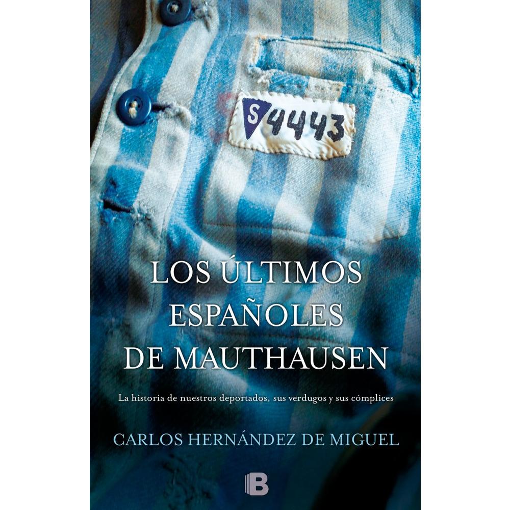Los Últimos Españoles de Mauthausen "La Historia de Nuestros Deportados"