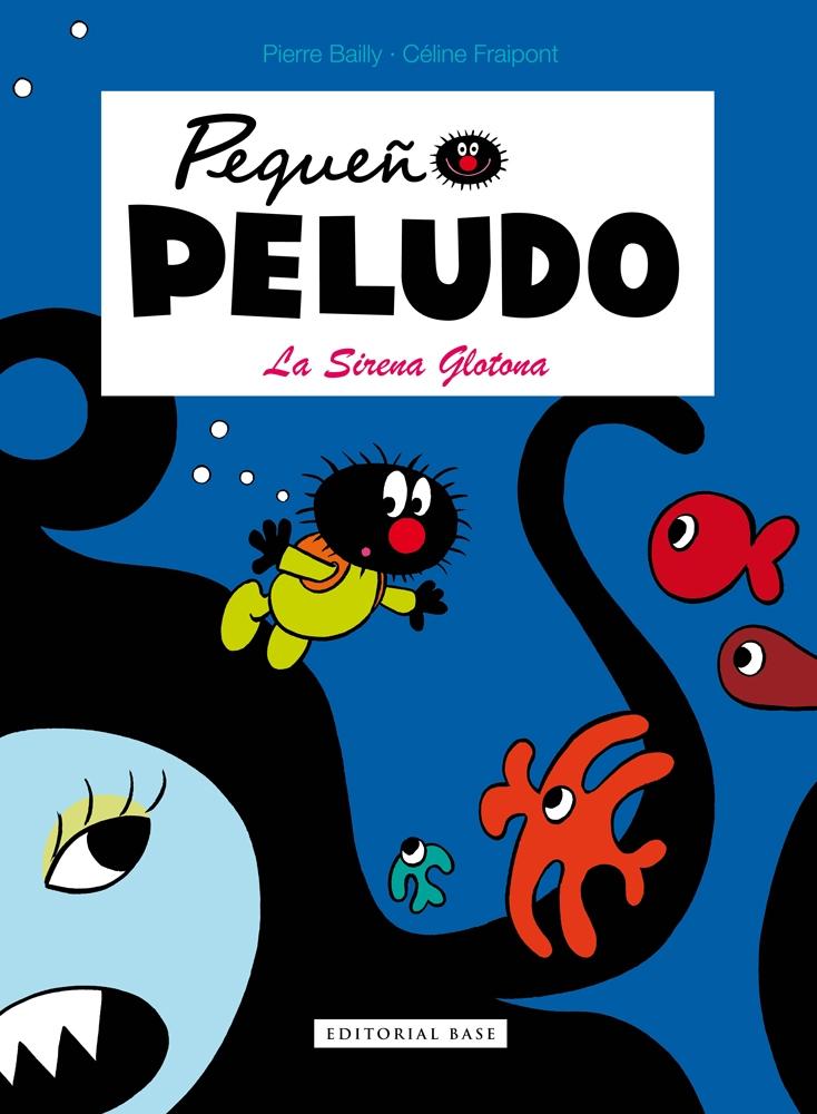 Pequeño Peludo - La sirena glotona. Pequeño Peludo - La sirena glotona.