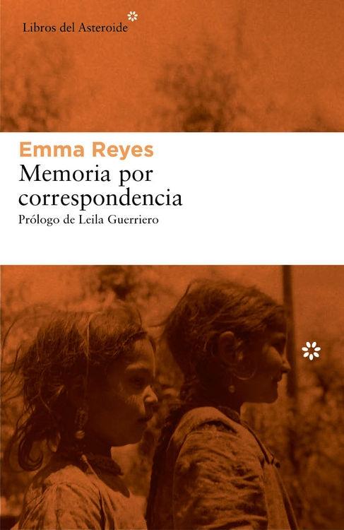Memoria por Correspondencia "Prólogo de Leila Guerreiro". 