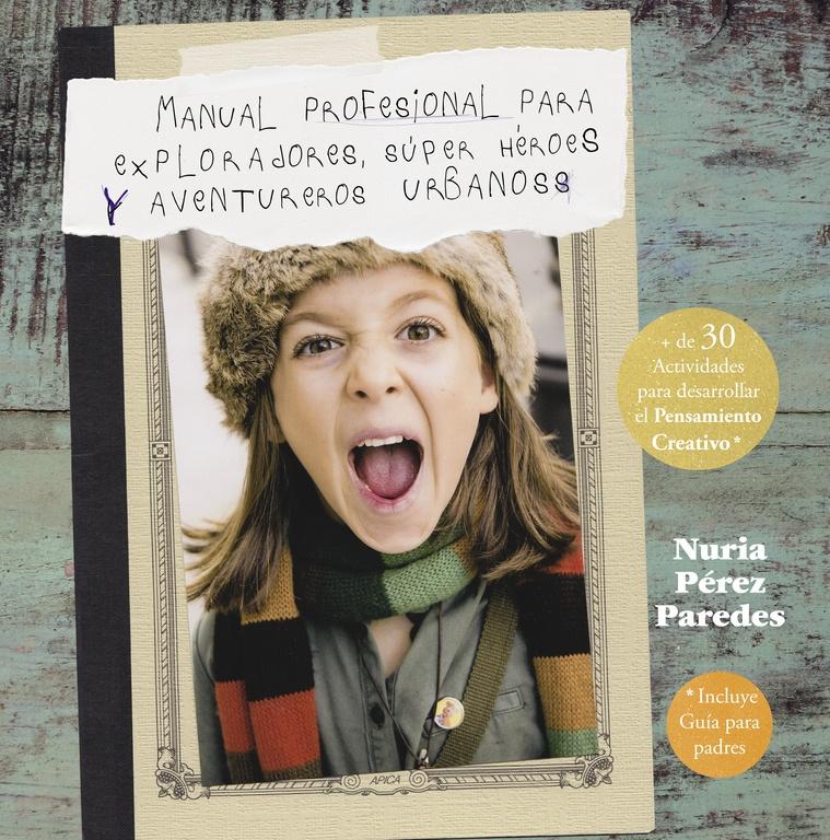 Manual profesional para exploradores, súper héroes  y aventureros urbanos "URBANOS"