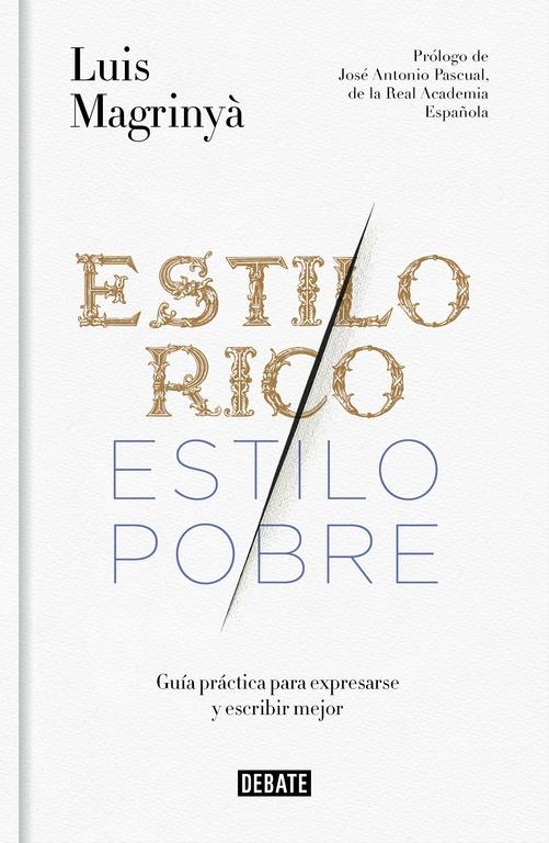 Estilo Rico, Estilo Pobre "Guía Práctica para Expresarse y Escribir Mejor"