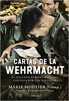 CARTAS DE LA WEHRMACHT "La segunda guerra mundial contada por los soldados"
