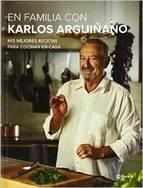EN FAMILIA CON KARLOS ARGUIÑANO + CONSEJOS "Mis Mejores Recetas para Cocinar en Casa"