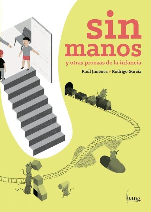 Sin manos "Y otras proezas de la infancia"