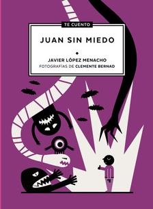 JUAN SIN MIEDO "TE CUENTO". 