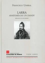 Larra. Anatomia de un Dandy. 