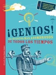 ¡Genios! "Los inventos más sombrosos de todos los tiempos". ¡Genios! "Los inventos más sombrosos de todos los tiempos".
