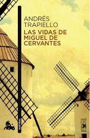 Las Vidas de Miguel de Cervantes "Una Biografía Distinta"