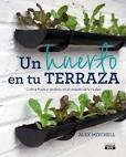 Un huerto en tu terraza "Cultiva frutas y verduras en el corazón de la ciudad"