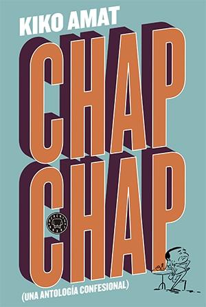Chap Chap "Una Antología Confesional"