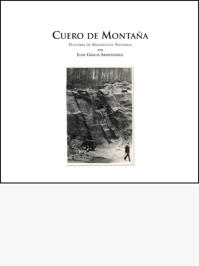 Cuero de Montaña "Historia de Magnesitas Navarras". Cuero de Montaña "Historia de Magnesitas Navarras".