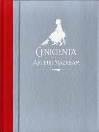 Cenicienta "Ilustrado por Arthur Rackham"