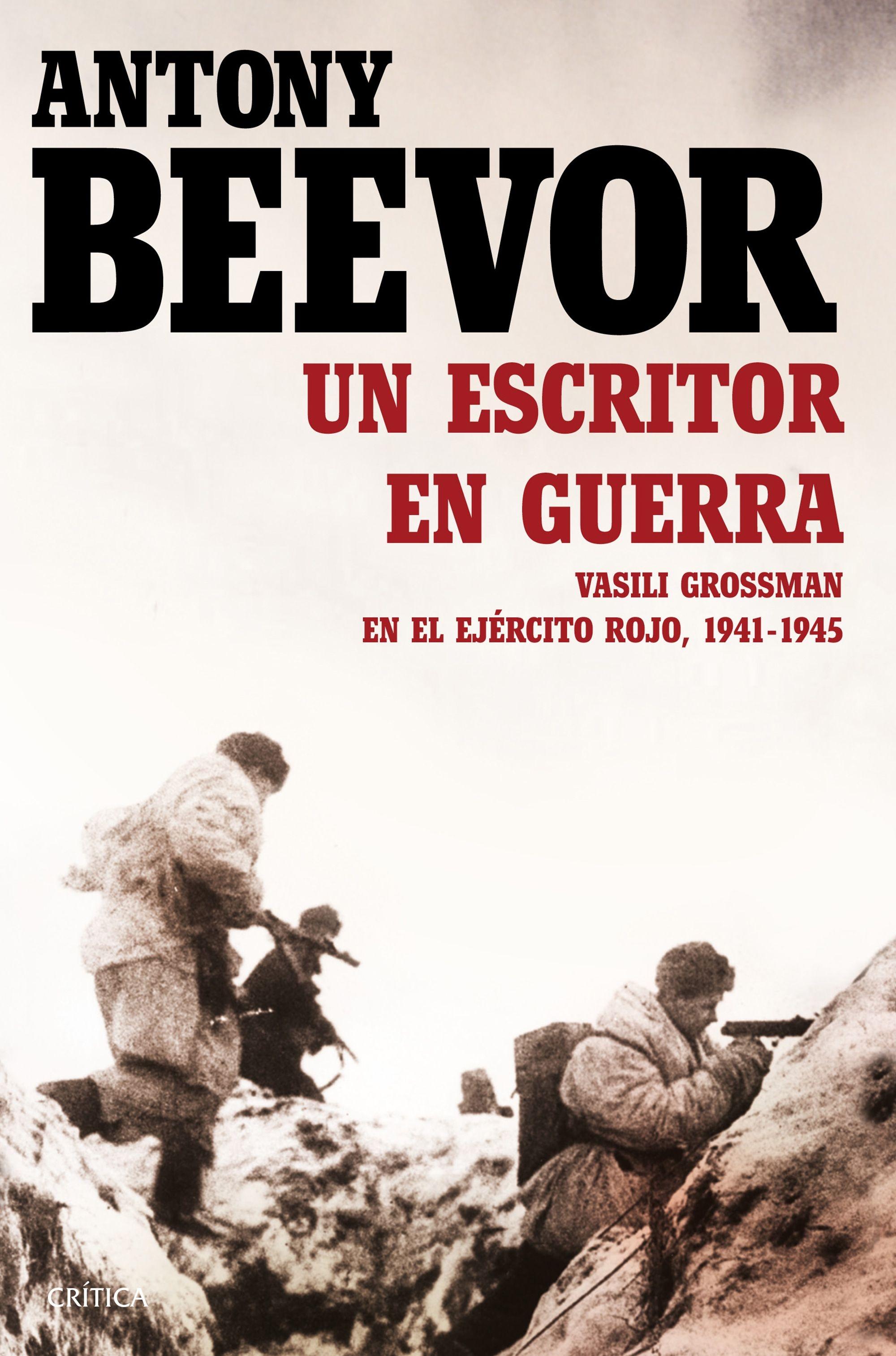 Un escritor en guerra "Vasili Grossman en el Ejército Rojo, 1941-1945"