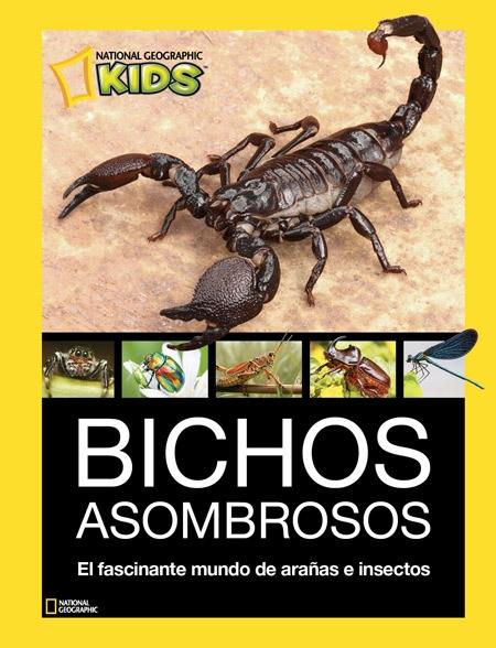 Bichos asombrosos "El fascinante mundo de arañas e insectos". Bichos asombrosos "El fascinante mundo de arañas e insectos".