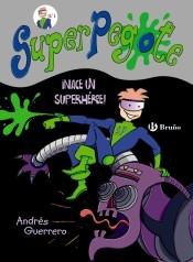Super Pegote "¡Nace un superhéroe!"