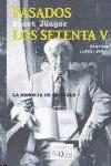 Pasados los Setenta V. Diarios (1991-1996) "La Memoria de un Siglo"