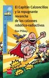 El Capitán Calzoncillos y la Repugnante Revancha de los Calzones Robótico-Radioactivos