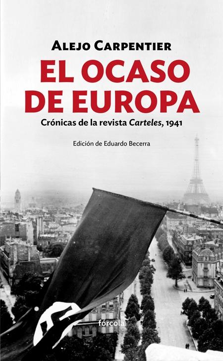 El Ocaso de Europa "Crónicas de la Revista Carteles, 1941". 