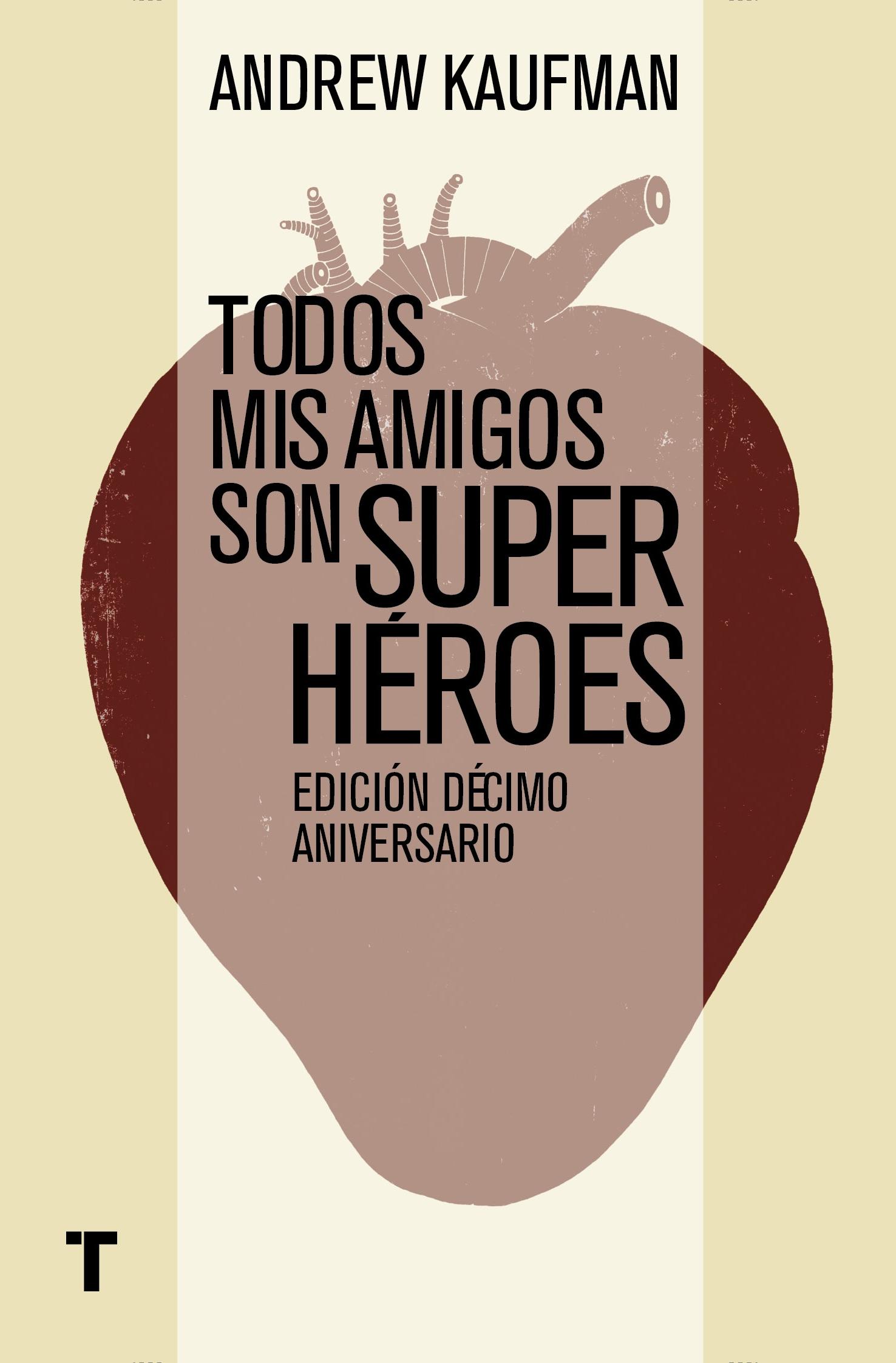 Todos mis Amigos Son Superhéroes "Edición Décimo Aniversario"