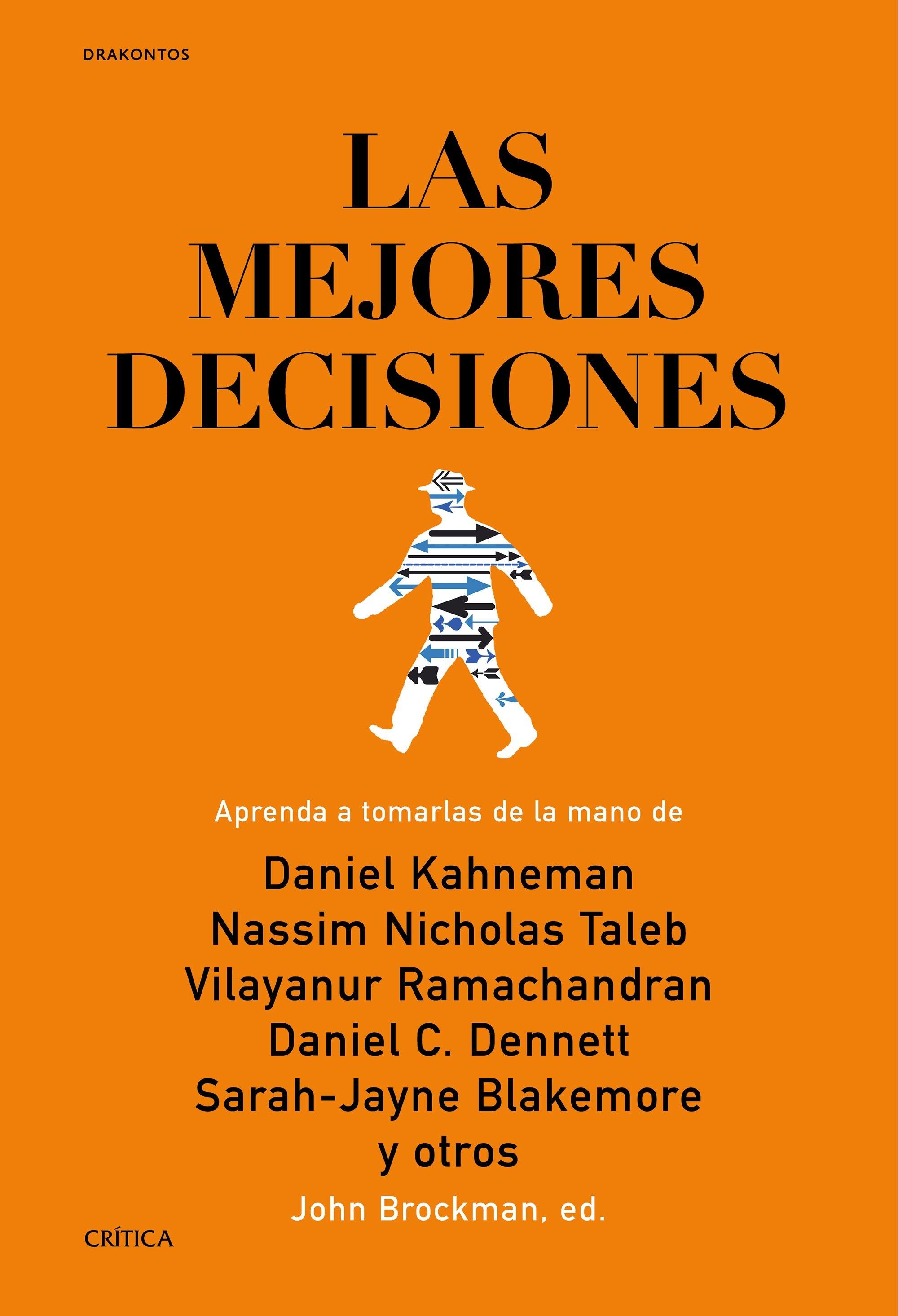 Las mejores decisiones "Aprenda a tomarlas de la mano de Daniel Kahneman Nassim Nicholas Taleb V". 