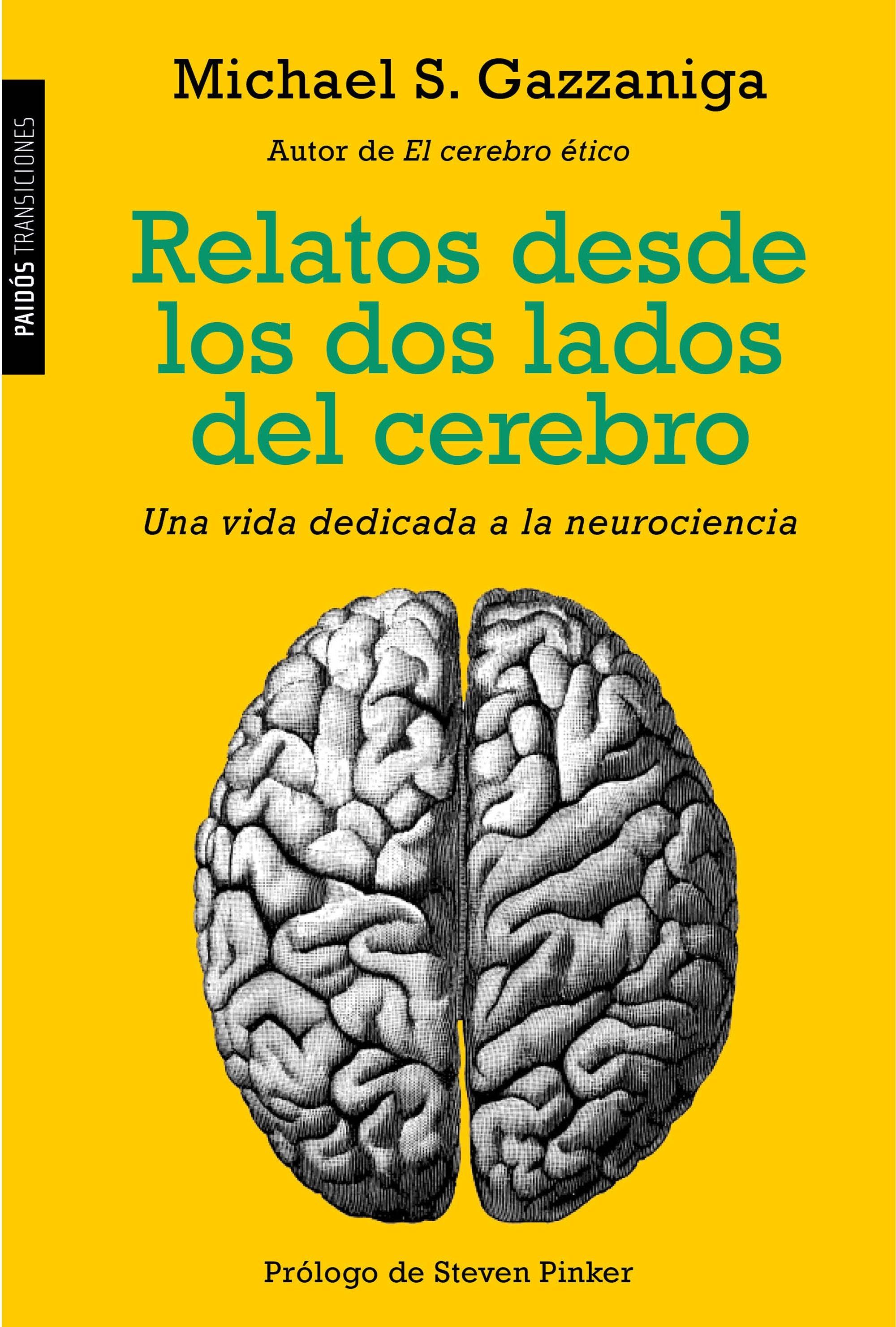 Relatos desde los dos lados del cerebro "Una vida dedicada a la neurociencia". 