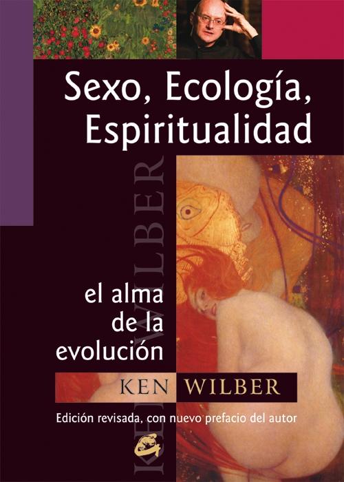 Sexo, ecología y espiritualidad "El alma de la evolución"