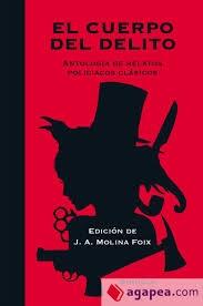 CUERPO DEL DELITO, EL Edici pn de Vicente Molina Foix "ANTOLOGÍA DE RELATOS POLICIACOS CLÁSICOS"