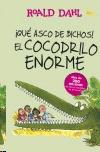 ¡Qué Asco de Bichos! "El Cocodrilo Enorme". 