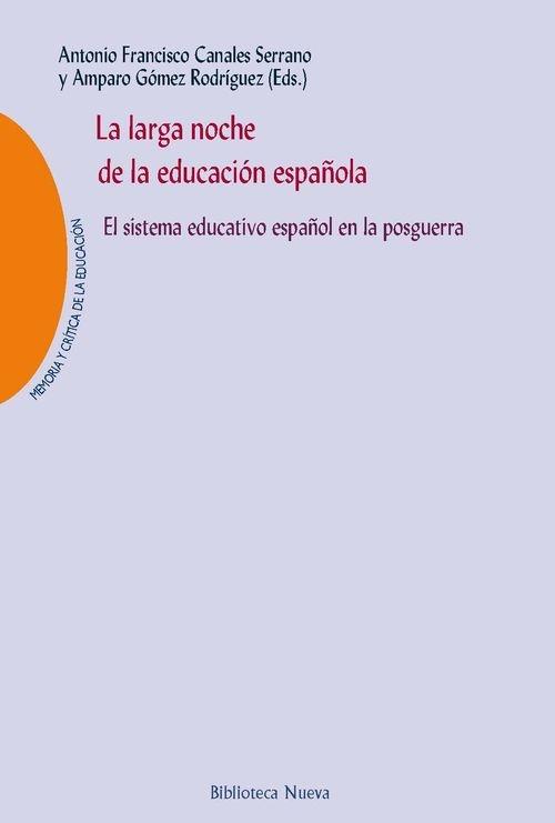 LA LARGA NOCHE DE LA EDUCACIÓN ESPAÑOLA "El sistema educativo español en la posguerra"