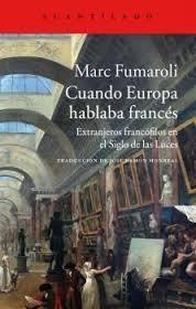 Cuando Europa hablaba francés "Extranjeros francófilos en el Siglo de las Luces"