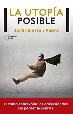 UTOPÍA POSIBLE, LA. UTOPÍA POSIBLE, LA.