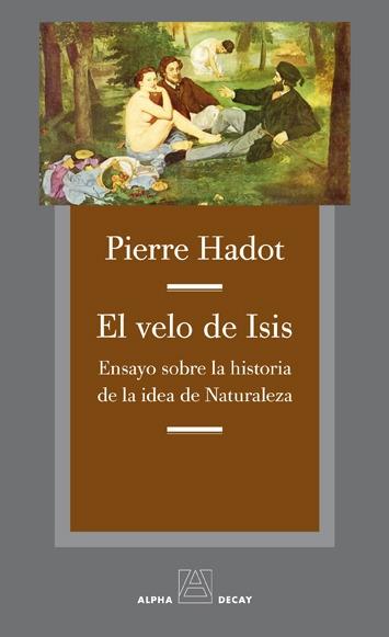 El velo de Isis "Ensayo sobre la historia de la idea de Naturaleza"