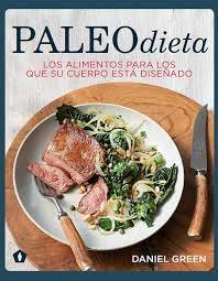 Paleodieta "Los alimentos para los que su cuerpo está diseñado"